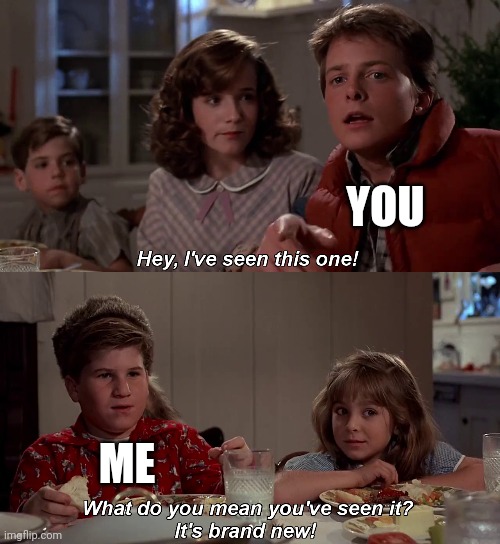 I've seen this one | YOU ME | image tagged in i've seen this one | made w/ Imgflip meme maker