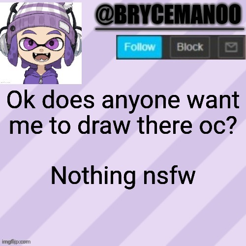 It was fun last time so y not | Ok does anyone want me to draw there oc? Nothing nsfw | image tagged in brycemanoo announcement temple | made w/ Imgflip meme maker