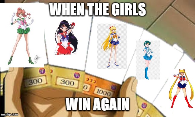 Yugioh exodia | WHEN THE GIRLS; WIN AGAIN | image tagged in yugioh exodia,crossover,sailor moon | made w/ Imgflip meme maker