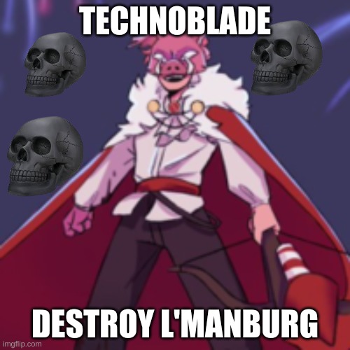 Technoblade Destroy L'Manburg Blank Meme Template