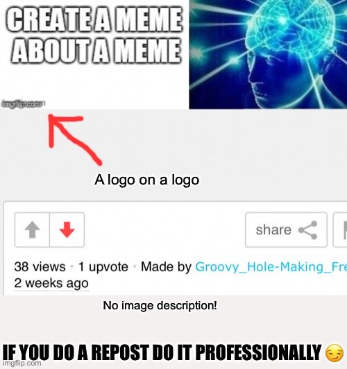 A logo on a logo No image description! IF YOU DO A REPOST DO IT PROFESSIONALLY ? | made w/ Imgflip meme maker