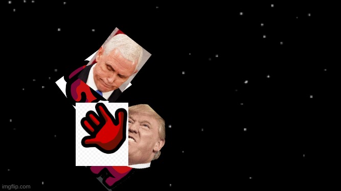 TRUMP AND PENCE WERE NOT THE IMPOSTER | image tagged in donald trump | made w/ Imgflip meme maker