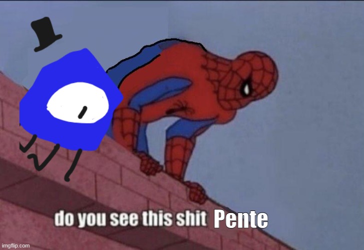 Pente | made w/ Imgflip meme maker