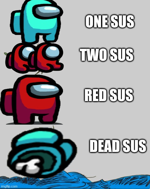 One Fish Two Fish Red Fish Blue Fish | ONE SUS; TWO SUS; RED SUS; DEAD SUS | image tagged in one fish two fish red fish blue fish | made w/ Imgflip meme maker