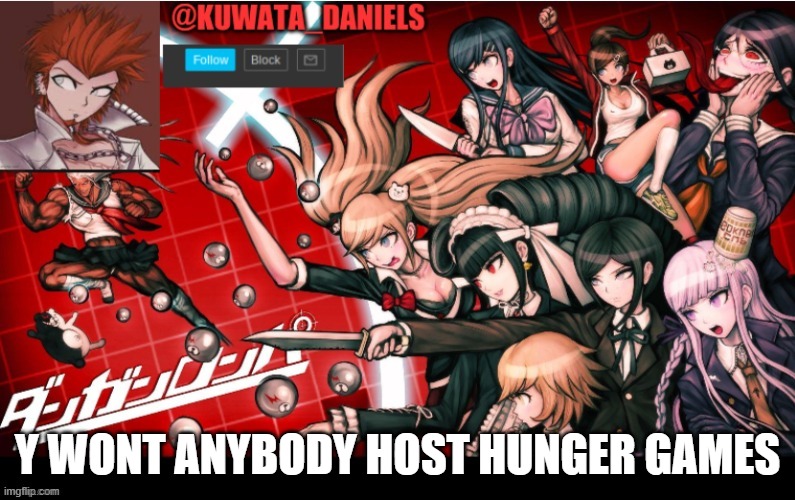 PLEASE | Y WONT ANYBODY HOST HUNGER GAMES | made w/ Imgflip meme maker