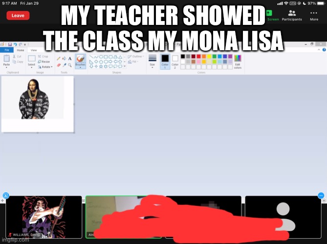 MY TEACHER SHOWED THE CLASS MY MONA LISA | made w/ Imgflip meme maker