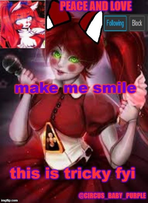 make me smile; this is tricky fyi | image tagged in circus baby furry style | made w/ Imgflip meme maker