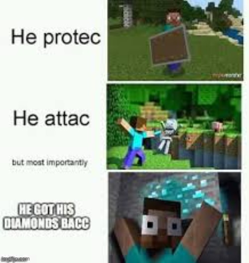 protec attac, wait no. DIAMONDS BACC | image tagged in minecraft,diamonds,yeet | made w/ Imgflip meme maker
