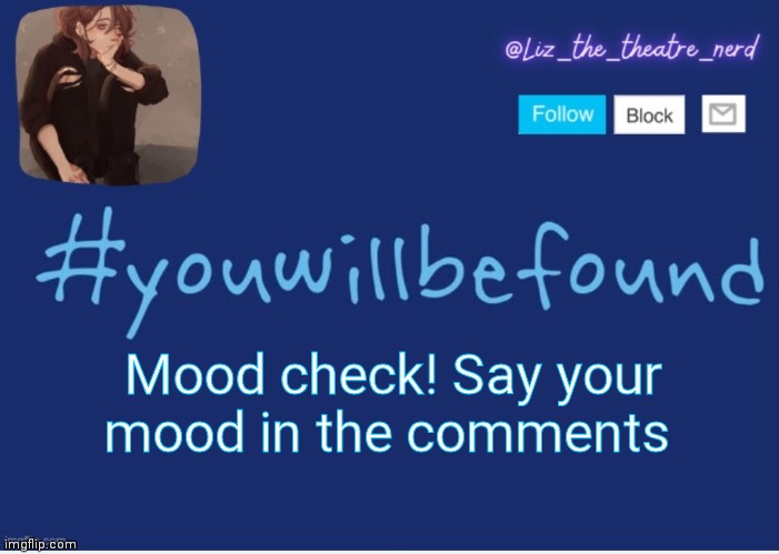 Liz the theater nerd template | Mood check! Say your mood in the comments | image tagged in liz the theater nerd template | made w/ Imgflip meme maker