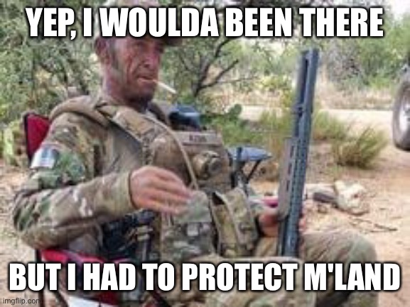 No Tresspassin.... | YEP, I WOULDA BEEN THERE; BUT I HAD TO PROTECT M'LAND | image tagged in military,donald trump,trump,guns,hillbilly,redneck | made w/ Imgflip meme maker