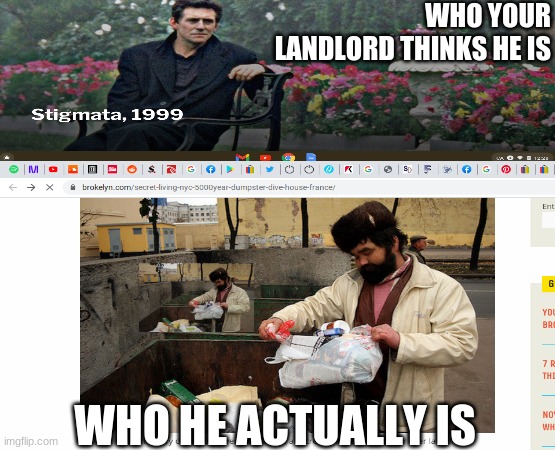 scumlord | WHO YOUR LANDLORD THINKS HE IS; WHO HE ACTUALLY IS | image tagged in landlord | made w/ Imgflip meme maker