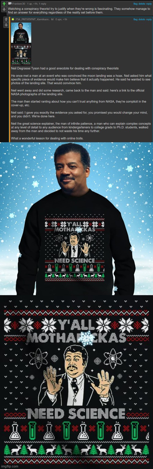 Neil Degrasse Tyson roasts a moon landing hoaxer - and sets an example for the rest of us. | image tagged in neil degrasse tyson y'all motherfuckas need science,conspiracy theory,moon landing hoax,fake moon landing,moon landing,science | made w/ Imgflip meme maker