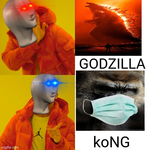 Drake Hotline Bling | GODZILLA; koNG | image tagged in memes,drake hotline bling | made w/ Imgflip meme maker