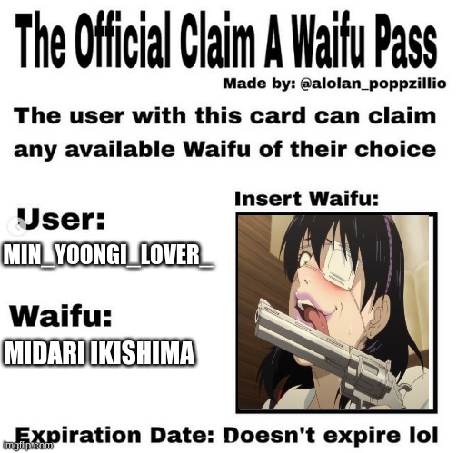 Midari Ikishima | MIN_YOONGI_LOVER_; MIDARI IKISHIMA | image tagged in official claim a waifu pass | made w/ Imgflip meme maker