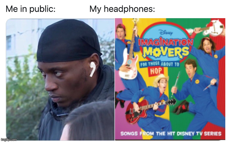 The theme song really slaps. | image tagged in me in public my headphones | made w/ Imgflip meme maker