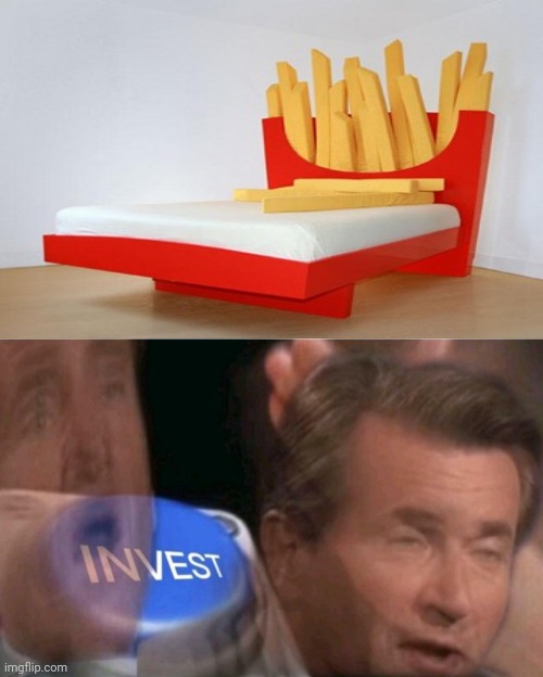 The french fries bed | image tagged in invest,french fries,fries,funny,bed,memes | made w/ Imgflip meme maker