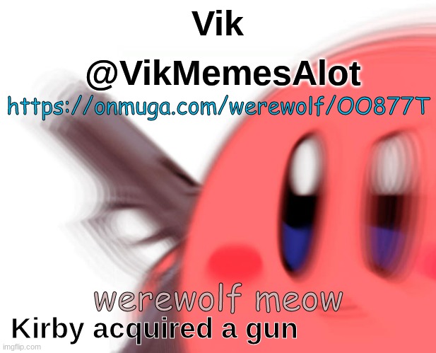 https://onmuga.com/werewolf/OO877T meow | https://onmuga.com/werewolf/OO877T; werewolf meow | image tagged in vik acquired a gun | made w/ Imgflip meme maker