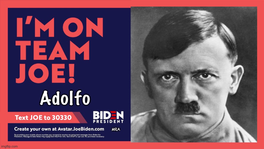 I'm On Team Joe Biden | Adolfo; MRA | image tagged in i'm on team joe biden | made w/ Imgflip meme maker