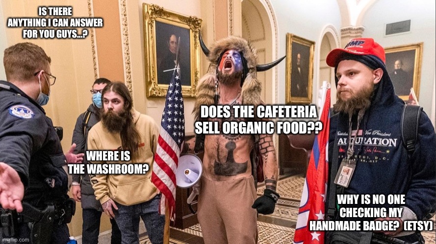 Template by an0nym0us! | IS THERE ANYTHING I CAN ANSWER FOR YOU GUYS...? DOES THE CAFETERIA SELL ORGANIC FOOD?? WHERE IS THE WASHROOM? WHY IS NO ONE CHECKING MY HANDMADE BADGE?  (ETSY) | image tagged in trump cult members - an an0nym0us template,memes | made w/ Imgflip meme maker