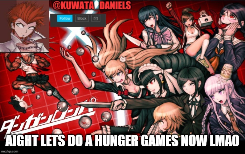 AIGHT LETS DO A HUNGER GAMES NOW LMAO | made w/ Imgflip meme maker