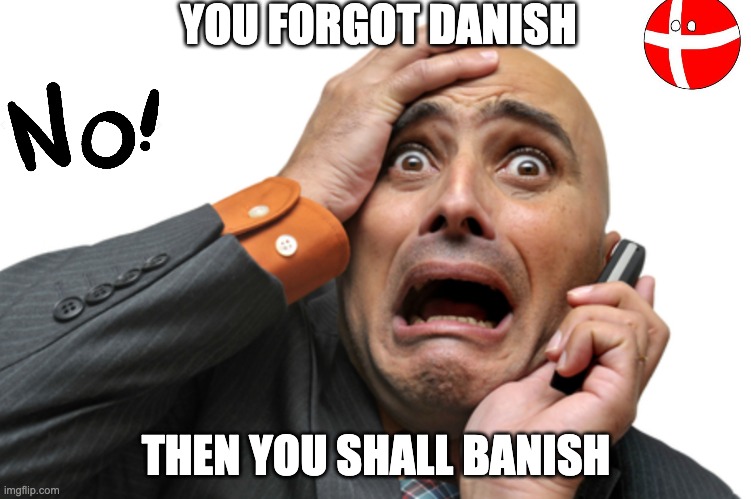 The Indian Man forgets to speak DANISH | YOU FORGOT DANISH; THEN YOU SHALL BANISH | image tagged in dank memes,funny memes,cringe,fun,brutal,memes | made w/ Imgflip meme maker