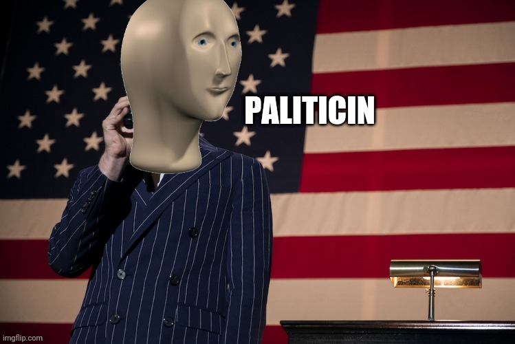 Paliticin | image tagged in paliticin | made w/ Imgflip meme maker