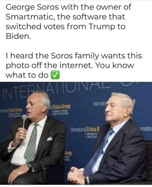 Soros' family wants this photo off the internet. You know what to do. | image tagged in george soros,smartmatic,corruption,stop the steal,democrat corruption,political corruption | made w/ Imgflip meme maker