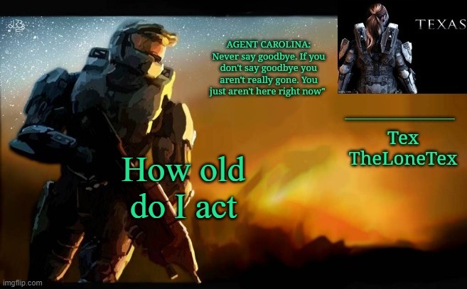 Announcement templaaatteee | How old do I act | image tagged in announcement templaaatteee | made w/ Imgflip meme maker