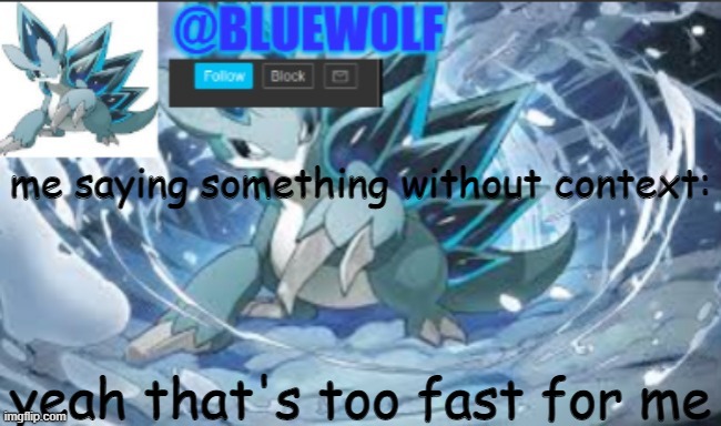 I KNOW WHAT YOU'RE THINKING AND YOU'RE WRONG | me saying something without context:; yeah that's too fast for me | image tagged in blue wolf announcement template | made w/ Imgflip meme maker