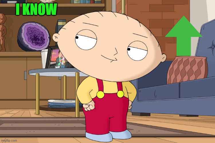 family guy | I KNOW | image tagged in family guy | made w/ Imgflip meme maker