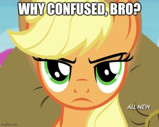 WHY CONFUSED, BRO? | made w/ Imgflip meme maker