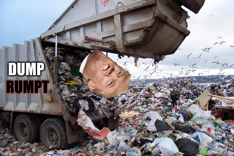 garbage dump | RUMPT; DUMP | image tagged in garbage dump | made w/ Imgflip meme maker