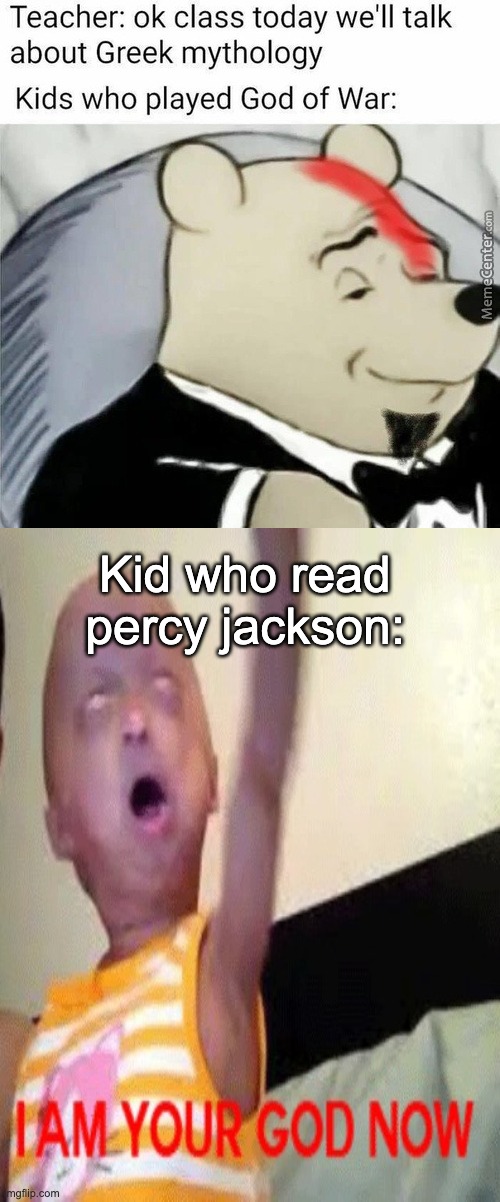 PERCYYYYYYYYYY |  Kid who read percy jackson: | image tagged in percy jackson,greece | made w/ Imgflip meme maker
