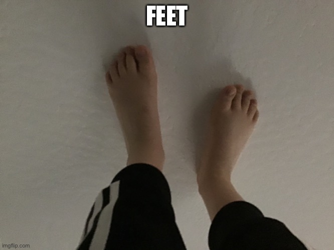 No context haha | FEET | made w/ Imgflip meme maker