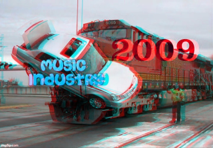 This is debatable, but for me. 2009 was the year that killed music. | image tagged in 3d,car hitting train,music,bad music,billy what have you done,burning house girl | made w/ Imgflip meme maker