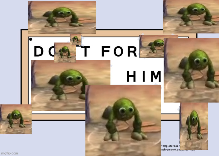 do it for him | image tagged in do it for him | made w/ Imgflip meme maker