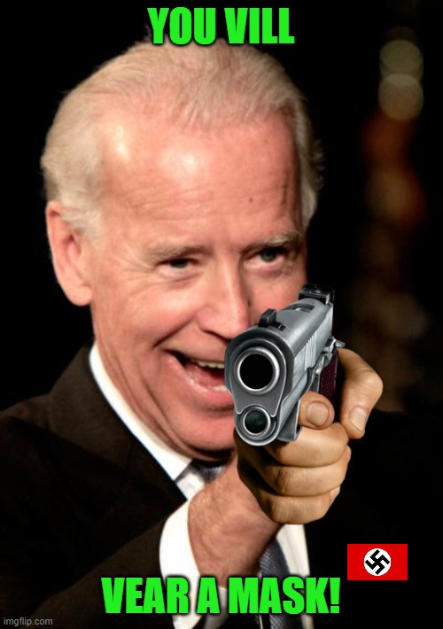 Smilin Biden Meme | YOU VILL VEAR A MASK! | image tagged in memes,smilin biden | made w/ Imgflip meme maker