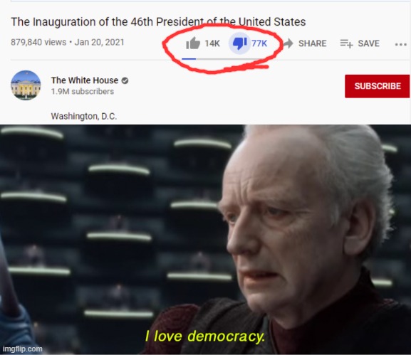 The people have spoken | image tagged in i love democracy,white house,youtube,joe biden | made w/ Imgflip meme maker