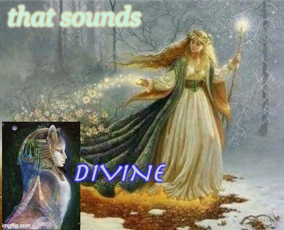 Cat Goddesses | that sounds; DIVINE | image tagged in gods,myth,cats | made w/ Imgflip meme maker