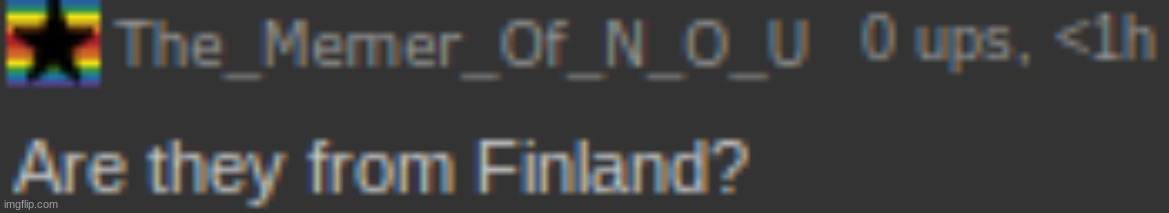 Yet another random af template | image tagged in are they from finland | made w/ Imgflip meme maker