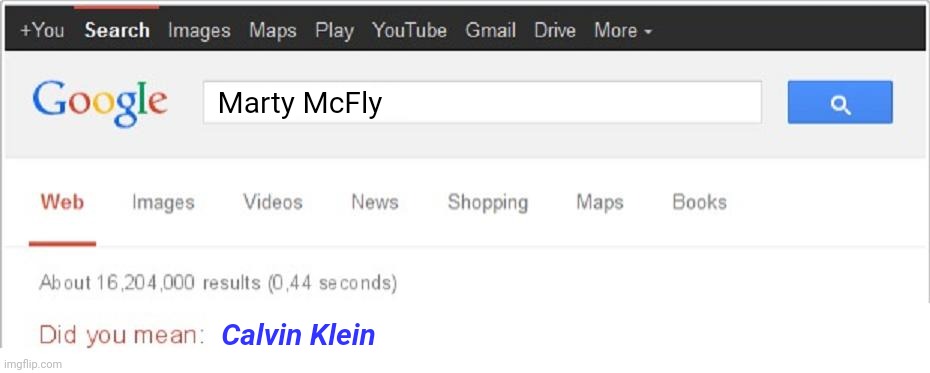McFly | Marty McFly; Calvin Klein | image tagged in did you mean | made w/ Imgflip meme maker