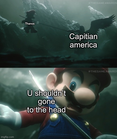 U shouldn’t gone to the head =( | Thanos; Capitian america; U shouldn’t gone to the head | image tagged in mario sephiroth stab,thanos | made w/ Imgflip meme maker