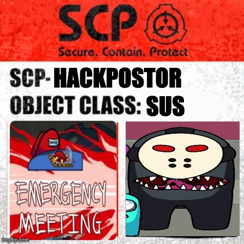 hackpostor | HACKPOSTOR; SUS | image tagged in scp label template keter | made w/ Imgflip meme maker