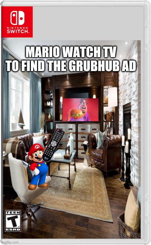 Mario watch tv to find the grubhub ad the game | MARIO WATCH TV TO FIND THE GRUBHUB AD | image tagged in mario,memes | made w/ Imgflip meme maker