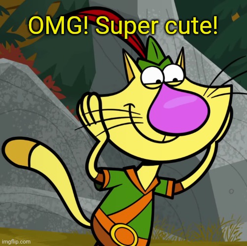 OMG! (Nature Cat) | OMG! Super cute! | image tagged in omg nature cat | made w/ Imgflip meme maker