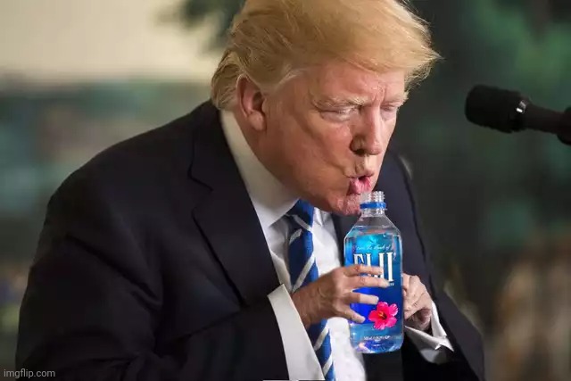 image tagged in trump,water | made w/ Imgflip meme maker