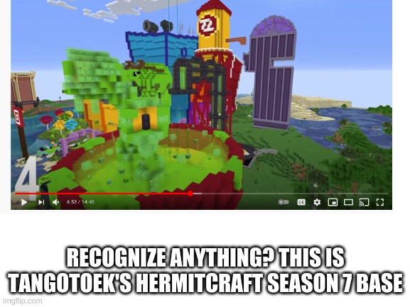 sjdhfbghrj | RECOGNIZE ANYTHING? THIS IS TANGOTOEK'S HERMITCRAFT SEASON 7 BASE | image tagged in funny | made w/ Imgflip meme maker