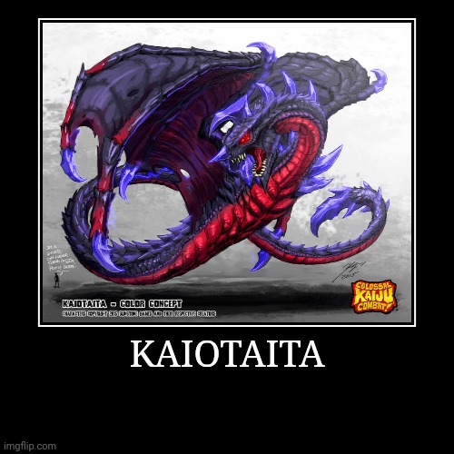 Kaiotaita | image tagged in demotivationals,colossal kaiju combat | made w/ Imgflip demotivational maker
