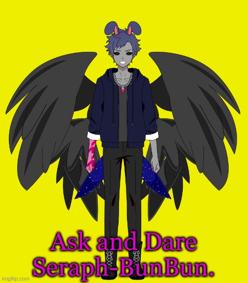 I have a lot of versions of my personal OC. This is my favorite. | Ask and Dare Seraph-BunBun. | made w/ Imgflip meme maker