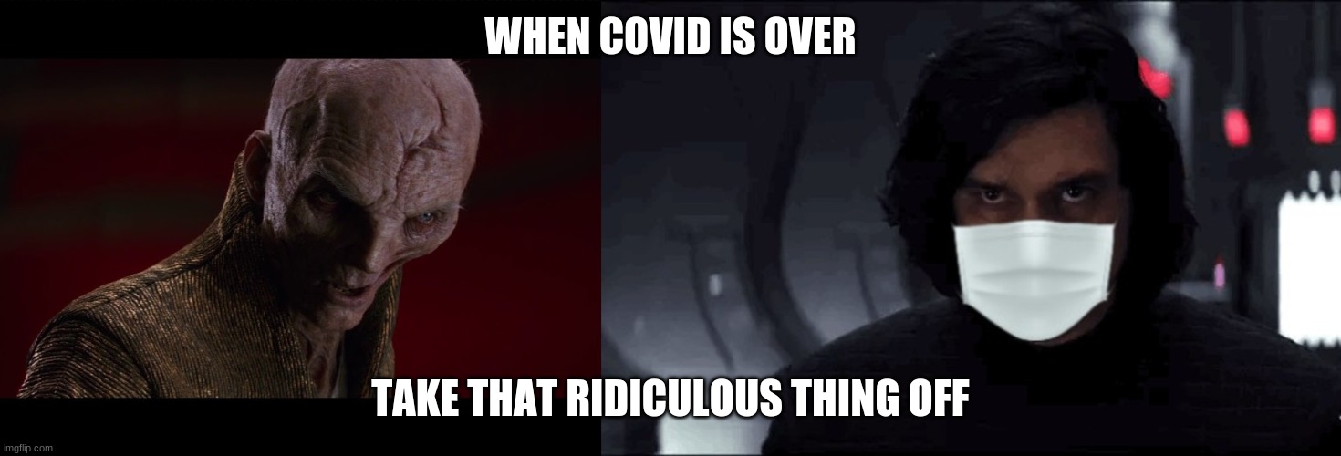 NO MASKS | WHEN COVID IS OVER; TAKE THAT RIDICULOUS THING OFF | image tagged in funny,memes | made w/ Imgflip meme maker